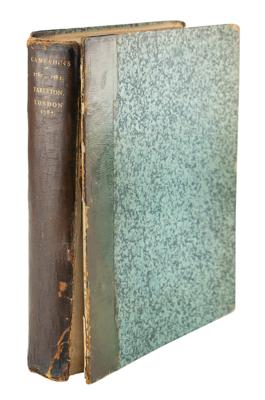 Lot #256 Banastre Tarleton: A History of the Campaigns of 1780 and 1781, in the Southern Provinces of North America