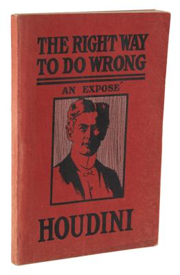 Lot #787 Harry Houdini: The Right Way to Do Wrong (First Edition)