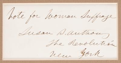 Lot #249 Susan B. Anthony Autograph Quote Signed - "Vote for Woman Suffrage" - Image 1