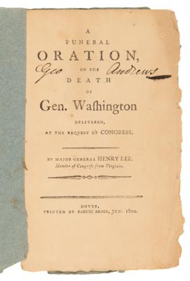 Lot #124 George Washington: Funeral Oration by Maj. Gen. Henry Lee - "First in war—first in peace—and first in the hearts of his countrymen" - Image 1