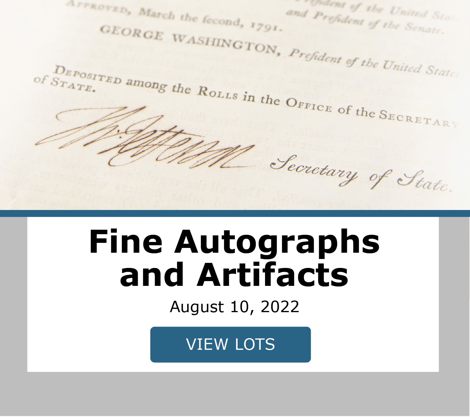 Fine Autographs and Artifacts. Auction closes August 10th. Bid now!