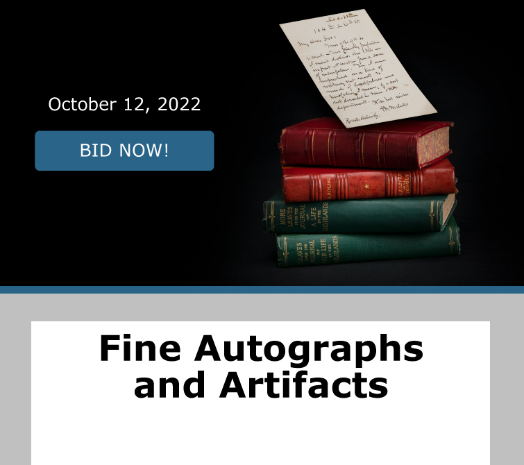 645 Fine Autographs and Artifacts. Bidding Ends October 12, 2022. Bid Now!